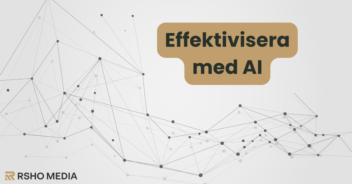 Sluta slösa tid: 3 enkla processer ditt företag kan automatisera med AI redan idag